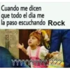 Cuando me dicen
que todo el dia me
la paso escuchando Rock
MIMUNDO
es el
ROCK
YYYYYYYYY 2?2