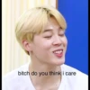 bitch do you think i care