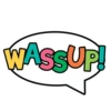 WASSUP!