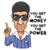 YOU GET
THE
MONEY
YOU GET
THE
POWER