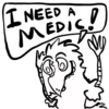 I NEED A
MEDIC