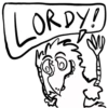 LORDY!