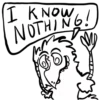 I KNOW
OTHING