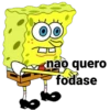 nao quero fodase