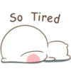 So Tired
