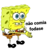 não comia fodase