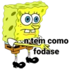 n tem como fodase