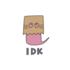 IDK