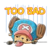 TOO BAD