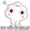 ¿DE QUE ME HABLAS?