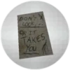 DON'T X
LOOK...
OR IT
TAKES