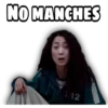NO MANCHES
12