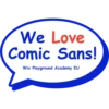 We Love
Comic Sans!
Wix Playground Academy EU