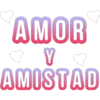 AMOR
♡ Y
AMISTAD