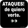 ATAQUES!
de quiero
verte.
●
oicor