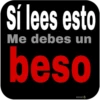 Sí lees esto
Me debes un
beso
oicor