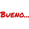 BUENO...