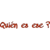 Quién es ese ?