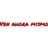 VEN AHORA MISMO