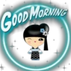 GOOD MORNING