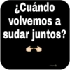 ¿Cuándo
volvemos a
sudar juntos?
oicor