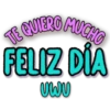 TE QUIERO MUCHO
FELIZ DÍA
UWU