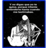 Y no digas que no te
quise, porque intente
entenderte hasta cuando
me lastimabas.
Al Otro Lado DelSilendio