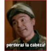 perderas la cabeza!