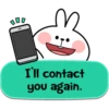 I'll contact you again.