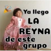 Ya llego
LA
REYNA
de este
grupo