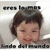 eres lo mas
lindo del mundo