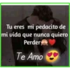 Tu eres mi pedacito de
mi vida que nunca quiero
Perdere
Te Amo