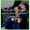 Desde ese día supe que
quería amarte, cuidarte
y verte feliz.