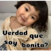 Uerdad
que
soy bonita?