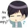 Are
you
angry?