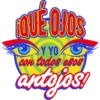 ¡QUE OJOS
Y YO
con todos esos
antojos!