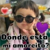 Donde esta
mi amorcito?