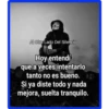 A Otro Lado Del Silencio
Hoy entendí
que a veces intentarlo
tanto no es bueno. 13
Si ya diste todo y nada
mejora, suelta tranquilo.