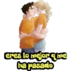 eres lo mejor q me
ha pasado