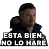 ESTA BIEN,
NO LO HARÉ