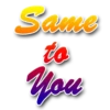 Same
to
You