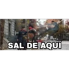 SAL DE AQUÍ