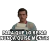 PARA QUE LO SEPAS
NUNCA QUISE MENTIR