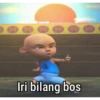 Iri bilang bos