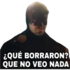 ¿QUÉ BORRARON?
QUE NO VEO NADA