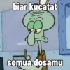 biar kucatat semua dosamu