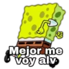 Mejor me
voy alv
