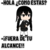 -HOLA ¿COMO ESTAS? D -¡FUERA DE TU ALCANCE!!