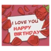 I LOVE YOU
HAPPY
BIRTHDAY