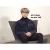 sit tf down
we gon' talk